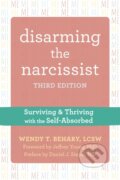 Kniha: Disarming the Narcissist, Third Edition (Wendy T. Behary Wend). New Harbinger Publications, 2021