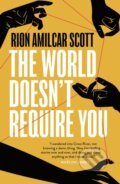 Kniha: The World Doesn't Require You (Rion Amilcar Scott). Apollo, 2021