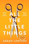 Kniha: All The Little Things (Sarah Lawton). Canelo, 2021