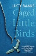 Kniha: Caged Little Birds (Lucy Banks). Sandstone, 2022