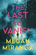 Kniha: The Last to Vanish (Megan Miranda)