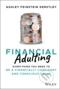 Kniha: Financial Adulting (Ashley Feinstein Gerstley). John Wiley & Sons, 2022