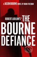 Kniha: Robert Ludlum's(TM) The Bourne Defiance (Brian Freeman)