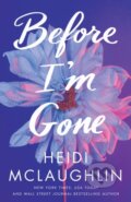 Kniha: Before I'm Gone (Heidi Mclaughlin). , 2023
