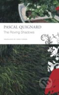 Kniha: The Roving Shadows (Pascal Quignard). Seagull Books London Ltd, 2024