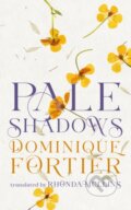 Kniha: Pale Shadows (Dominique Fortier). Coach House Books, 2024