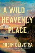 Kniha: A Wild and Heavenly Place (Robin Oliveira). Penguin Putnam Inc, 2024