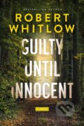 Kniha: Guilty Until Innocent (Robert Whitlow). Thomas Nelson Publishers, 2025