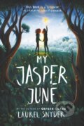 Kniha: My Jasper June (Laurel Snyder). , 2021