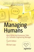 Kniha: Managing Humans (Michael Lopp). Apress, 2021