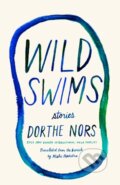 Kniha: Wild Swims (Dorthe Nors). Graywolf, 2021