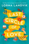 Kniha: Last Circle of Love (Lorna Landvik). Lake Union Publishing, 2022