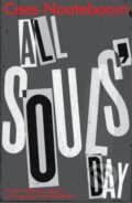 Kniha: All Souls' Day (Cees Nooteboom). MacLehose Press, 2022