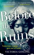 Kniha: Before the Ruins (Victoria Gosling). Serpents Tail, 2022