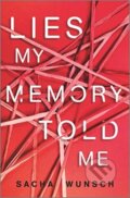 Kniha: Lies My Memory Told Me (Wunsch Sacha). Inkyard, 2022
