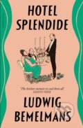 Kniha: Hotel Splendide (Ludwig Bemelmans). Pushkin Press, 2022