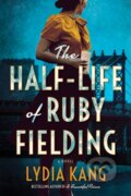 Kniha: The Half-Life of Ruby Fielding (Lydia Kang). Lake Union Publishing, 2022