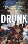 Kniha: Drunk (Edward Slingerland). Little, Brown, 2022
