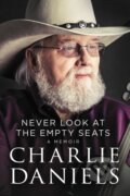 Kniha: Never Look at the Empty Seats (Charlie Daniels)