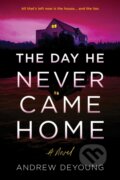 Kniha: The Day He Never Came Home (Andrew Deyoung). Poisoned Pen Press, 2024