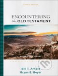 Kniha: Encountering the Old Testament (Bill T. Arnold a Bryan E. Beyer). , 2024