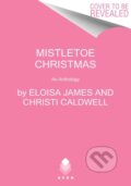 Kniha: Mistletoe Christmas (Eloisa James, Erica Ridley, Christi Caldwell a Janna MacGregor). Avon, 2021