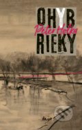 Ohyb rieky - Peter Holka, 2017