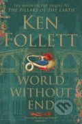World Without End - Ken Follett, Pan Macmillan, 2014
