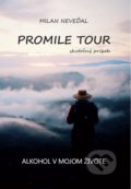 Promile tour - Milan Neveďal, Zaostri na rodinu, 2017