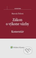 Kniha: Zákon o výkone väzby (Marcela Tittlová). Wolters Kluwer, 2017