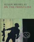 Kniha: On the Frontline (Susan Meiselas). Thames & Hudson, 2017