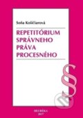 Repetitórium správneho práva procesného - Soňa Košičiarová, Heuréka, 2017