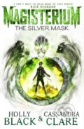 The Silver Mask - Cassandra Clare, Holly Black, 2017