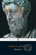 Meditations - Marcus Aurelius, Penguin Books, 2006