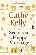 Secrets of a Happy Marriage - Cathy Kelly, Orion, 2017
