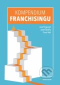 Kompendium franchisingu - Jozef Orgonáš, Jozef Šétaffy, Pavol Rak, Wolters Kluwer, 2017