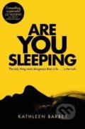 Are You Sleeping - Kathleen Barber, MacMillan, 2017