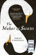 Kniha: The Maker of Swans (Paraic O'Donnell). Orion, 2017