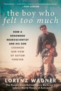Kniha: The Boy Who Felt Too Much (Mr. Lorenz Wagner). , 2021