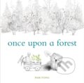 Kniha: Once Upon a Forest (Pam Fong)