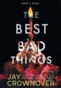 Kniha: The Best Bad Things (Jay Crownover). , 2022