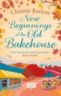 Kniha: New Beginnings at the Old Bakehouse (Christie Barlow). One More Chapter, 2022
