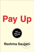 Kniha: Pay Up (Reshma Saujani). , 2022
