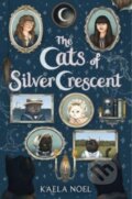 Kniha: The Cats of Silver Crescent (Kaela Noel). Greenwillow Books, 2024
