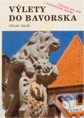 Kniha: Výlety do Bavorska : průvodce pro pěší i motorizované turisty (Václav Oulík). Petra, 1992