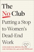 Kniha: The No Club (Brenda Peyser, Laurie R. Weingart, Linda Babcock a Lise Vesterlund). Piatkus, 2022