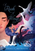 Kniha: A Rush of Wings (Laura E. Weymouth). Margaret K. McElderry Books, 2022