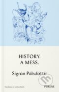 Kniha: History: A Mess (Sigrun Palsdottir). , 2023