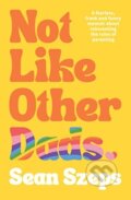 Kniha: Not Like Other Dads (Sean Szeps). ABC Books, 2023