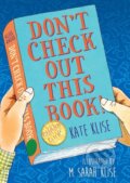 Kniha: Don't Check Out This Book! (Klise Kate). , 2021
